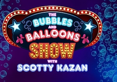 Scotty’s Bubbles N' Balloons Show.