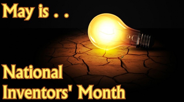May is Inventors Month
